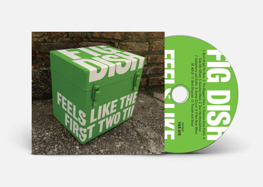 Fig Dish - Feels Like The Very First Two Times CD