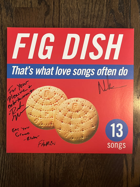 Fig Dish - That's What Love Songs Often Do 2xLP AUTOGRAPHED VINYL