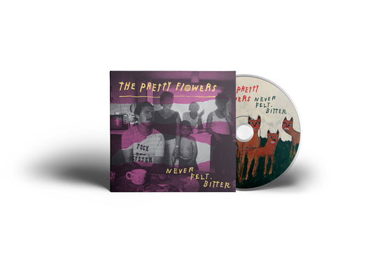 The Pretty Flowers - Never Felt Bitter CD